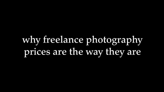 Why Freelance Photography Prices Are the Way They Are